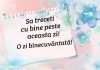 Să treceți cu bine peste această zi! O zi binecuvântată!