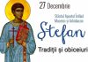 Tradiţii și obiceiuri de Sfântul Ștefan pentru noroc, sănătate şi bunăstare!