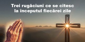 Trei rugăciuni ce se citesc la începutul fiecărei zile